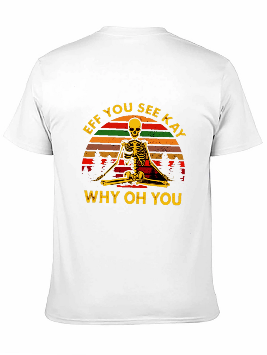 Eff You See Kay Yoga Skeleton T-Shirt