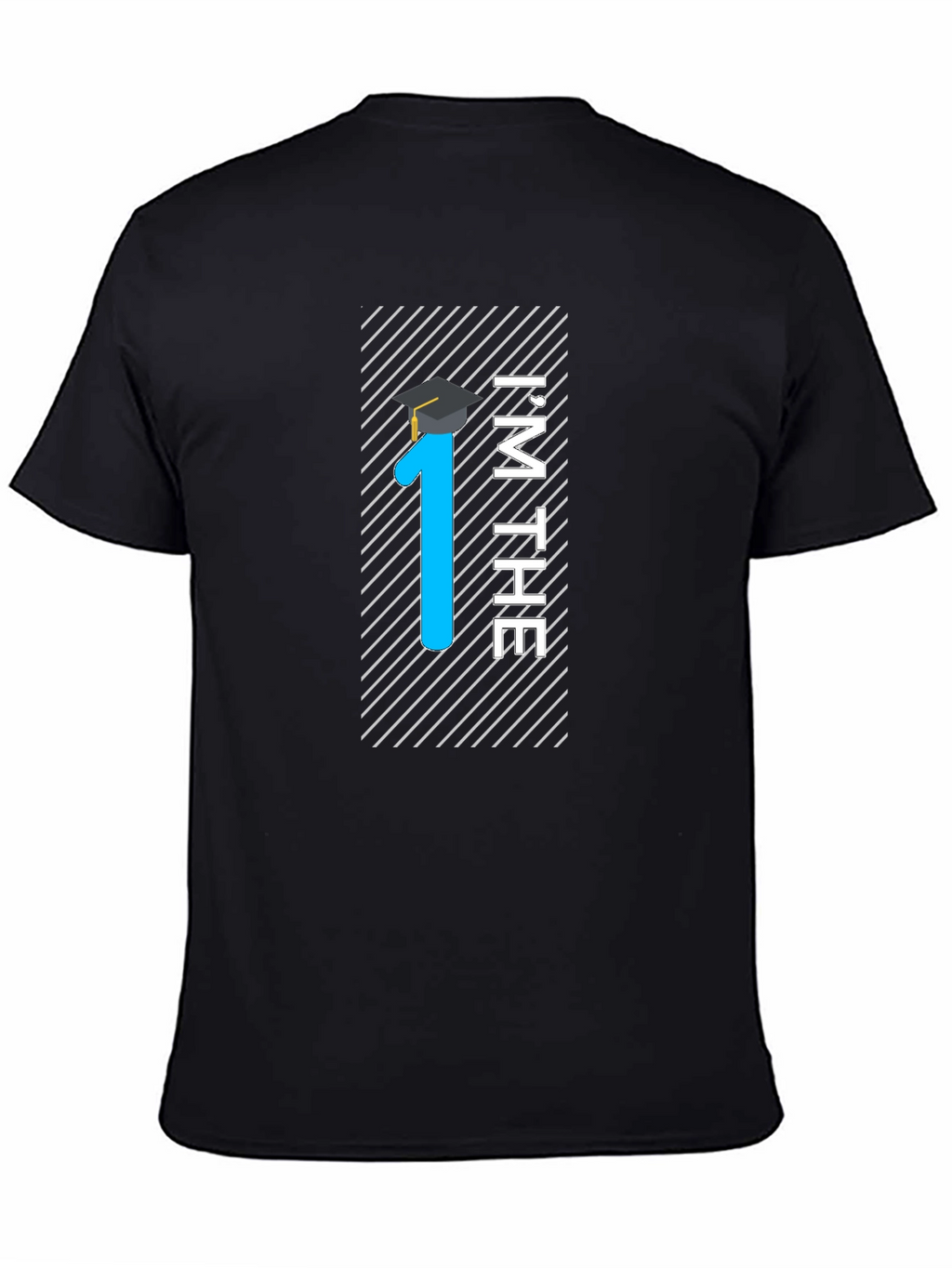 Im The 1st Graduate Black Tee