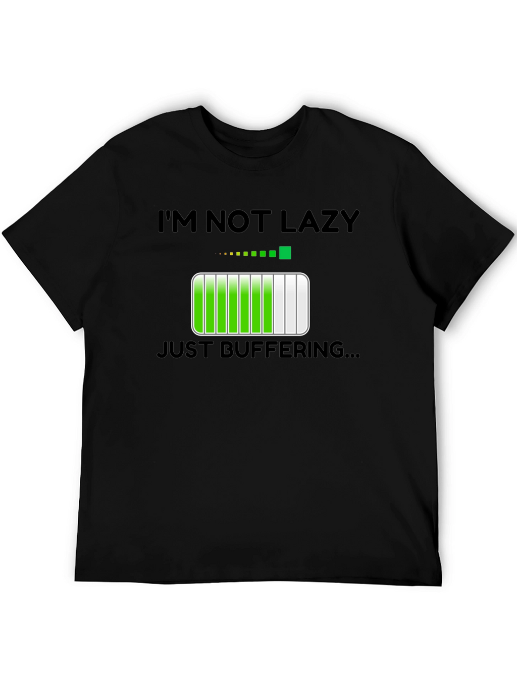 Im Not Lazy Just Buffering T-Shirt