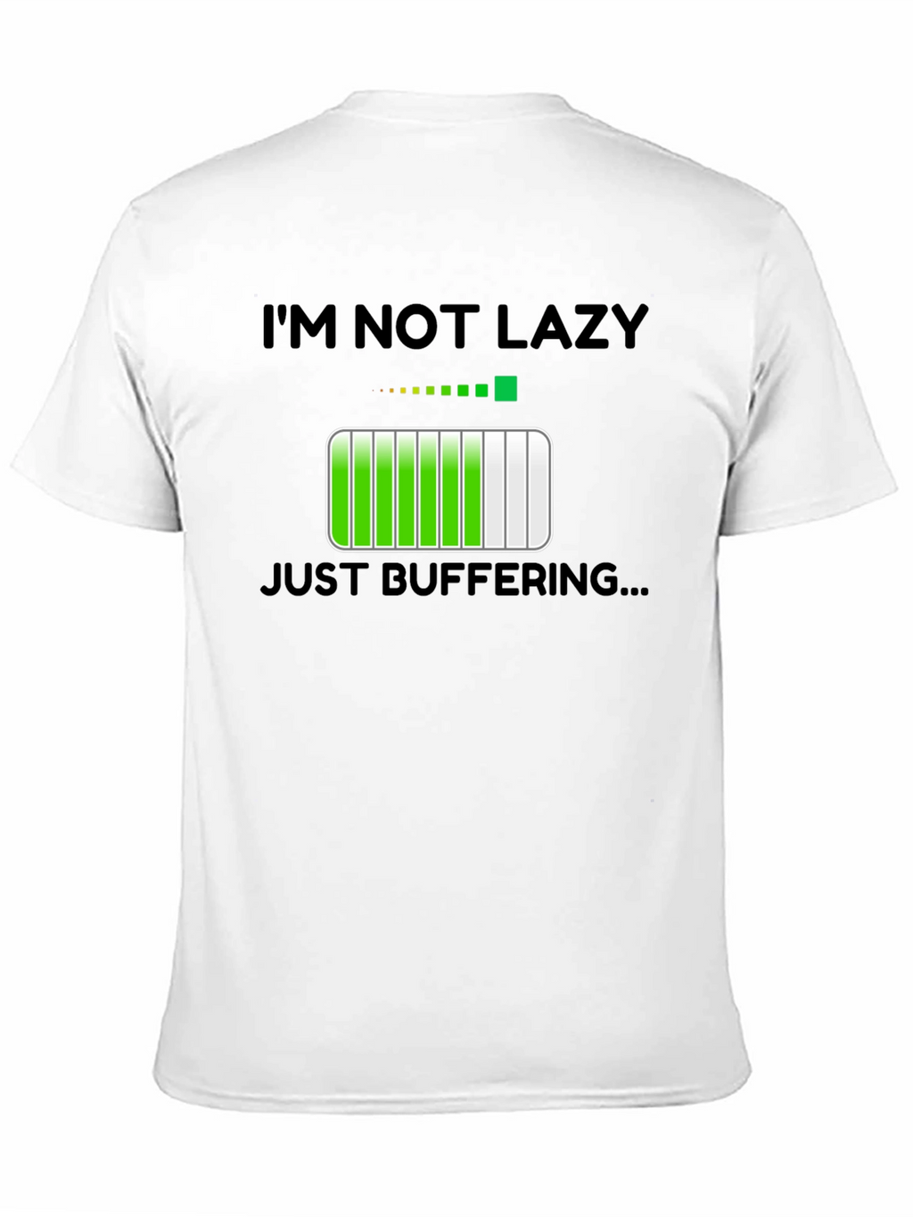 Im Not Lazy Just Buffering T-Shirt