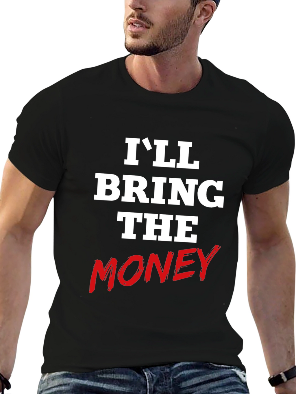 Ill Bring The Money Graphic Tee