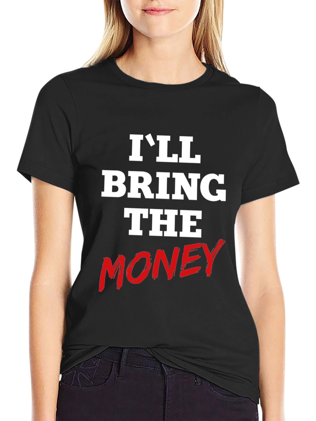 Ill Bring The Money Graphic Tee