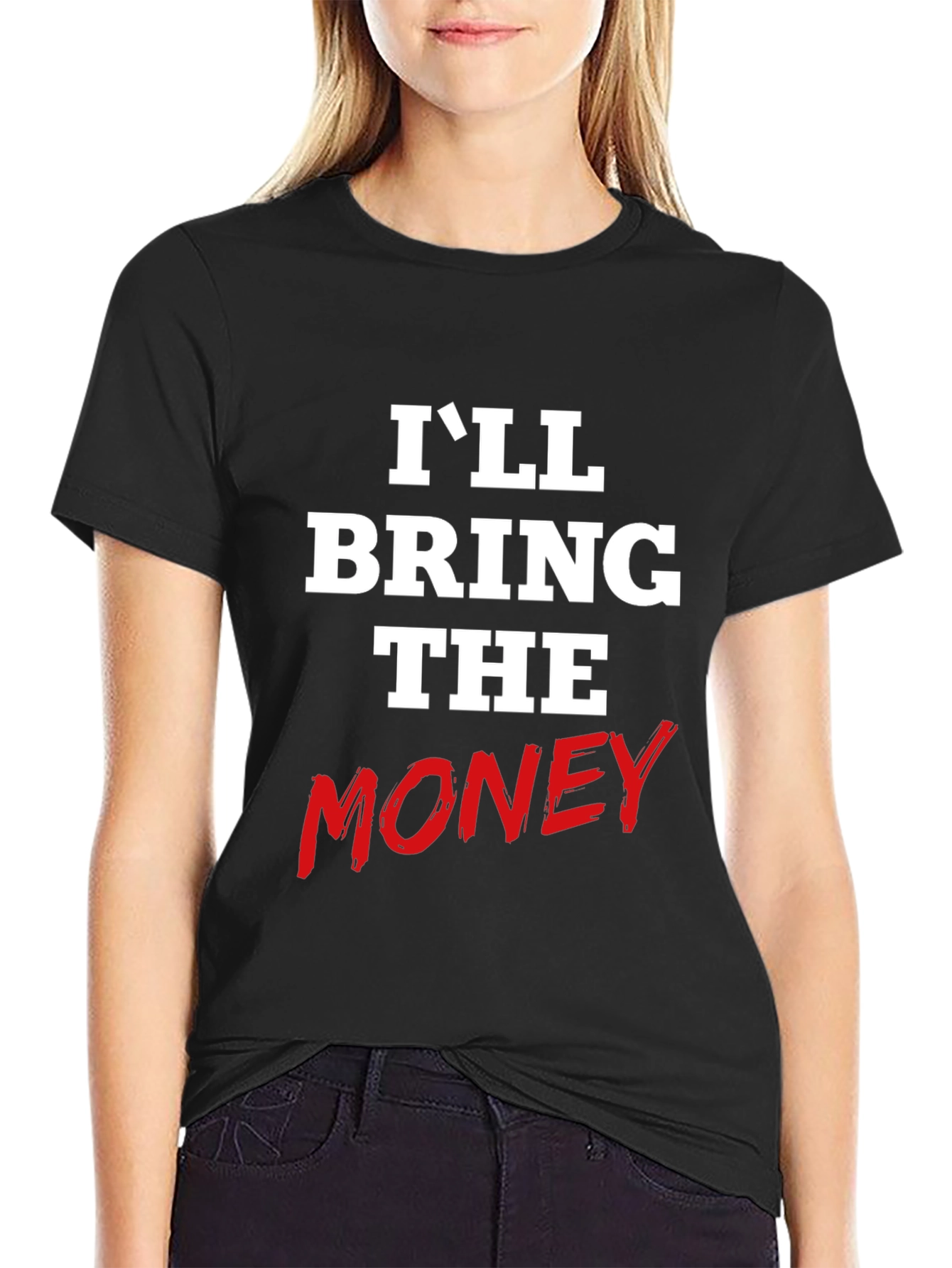 Ill Bring The Money Graphic Tee