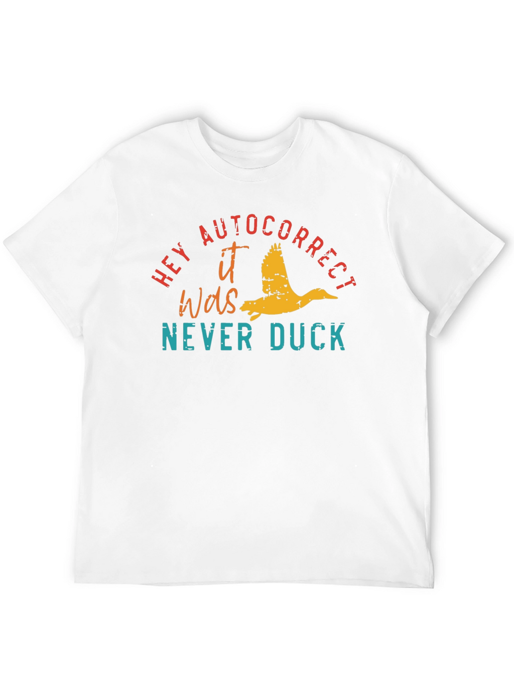 Hey Autocorrect Duck T-Shirt