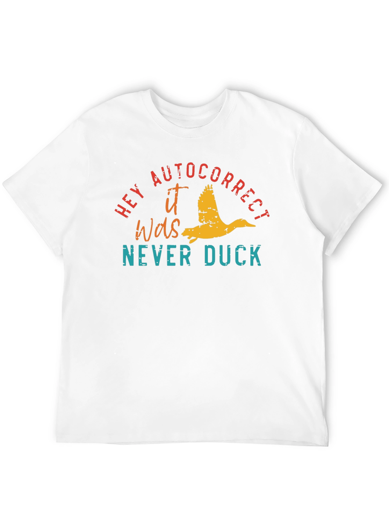 Hey Autocorrect Duck T-Shirt