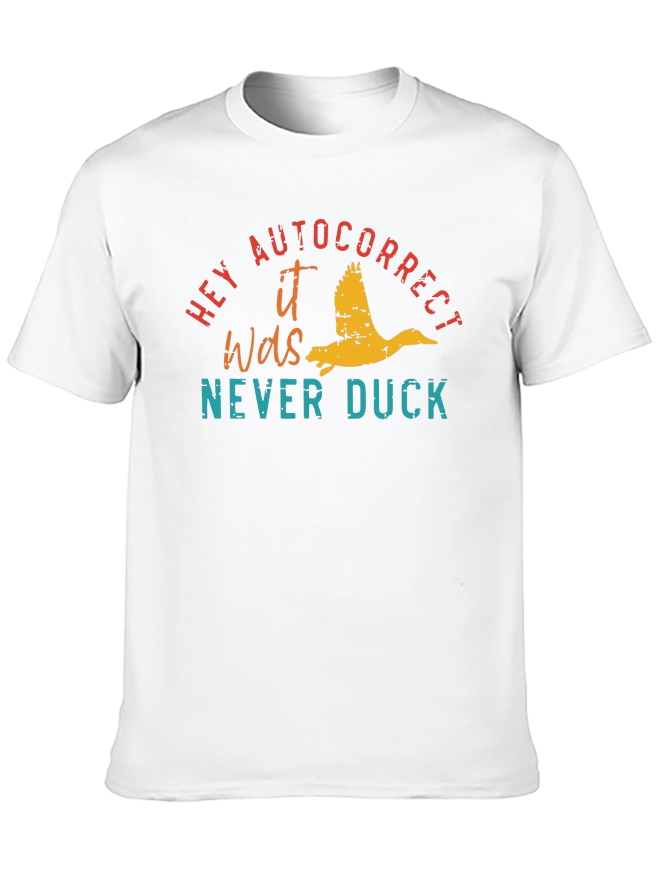 Hey Autocorrect Duck T-Shirt