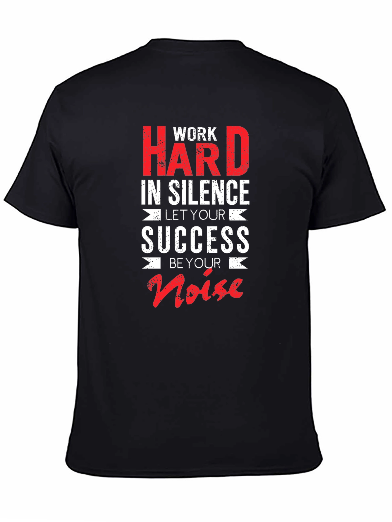 Work Hard in Silence T-Shirt - Motivational Graphic Tee