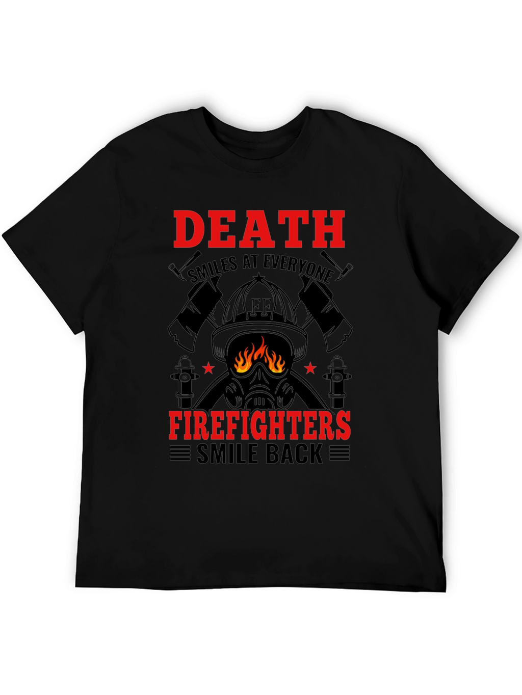 Firefighter Death Smiles T-Shirt