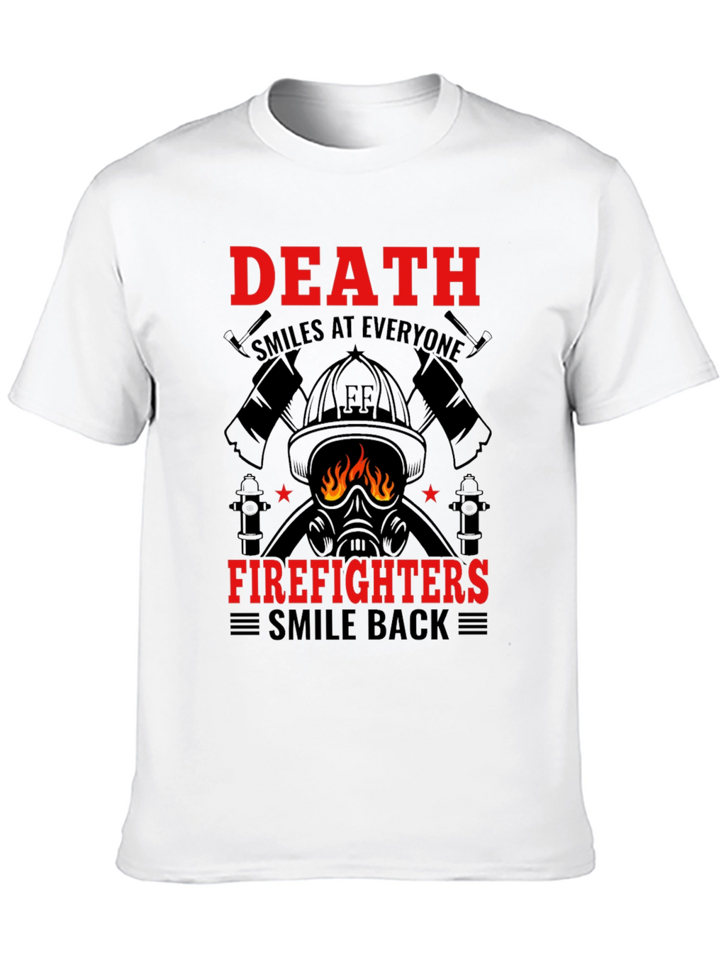 Firefighter Death Smiles T-Shirt