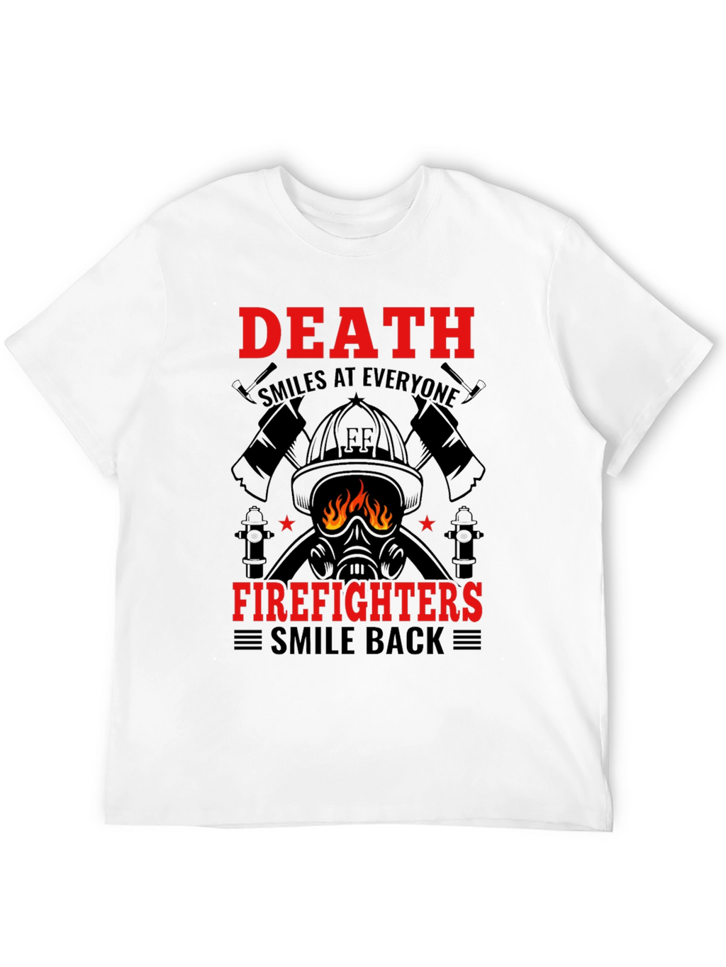 Firefighter Death Smiles T-Shirt