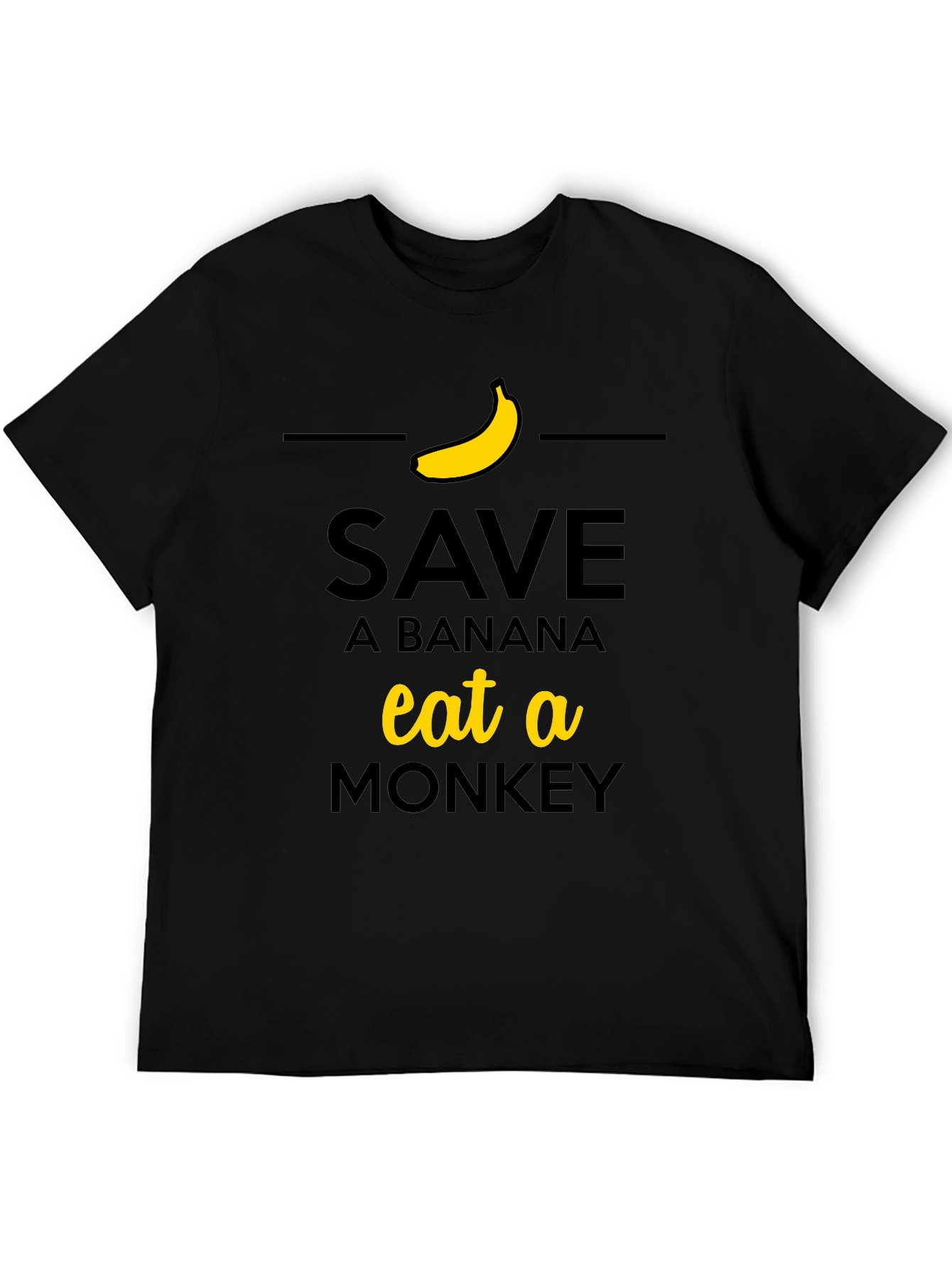 Save a Banana Eat a Monkey T-Shirt