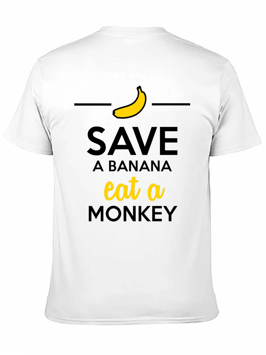 Save a Banana Eat a Monkey T-Shirt