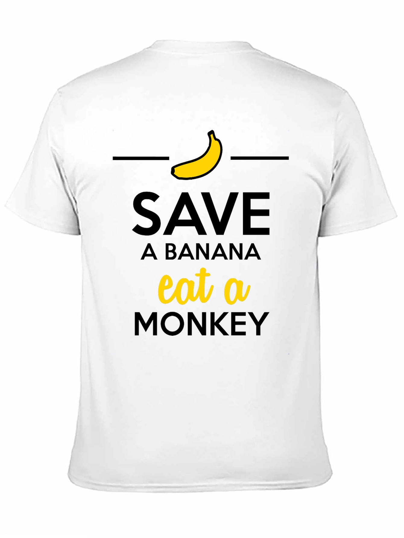 Save a Banana Eat a Monkey T-Shirt