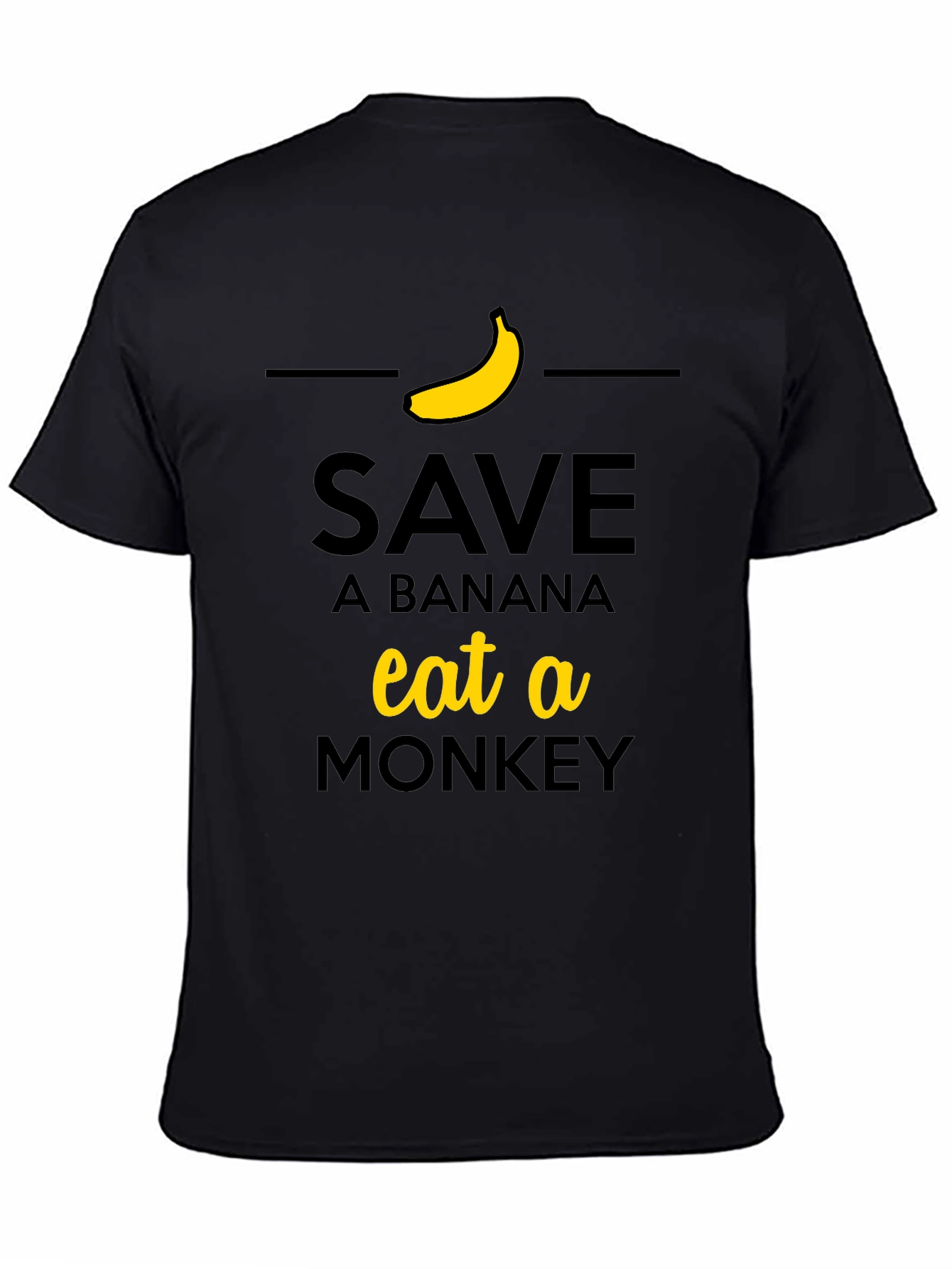 Save a Banana Eat a Monkey T-Shirt