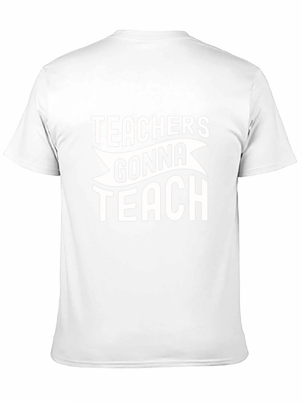 Teachers Gonna Teach Graphic Tee