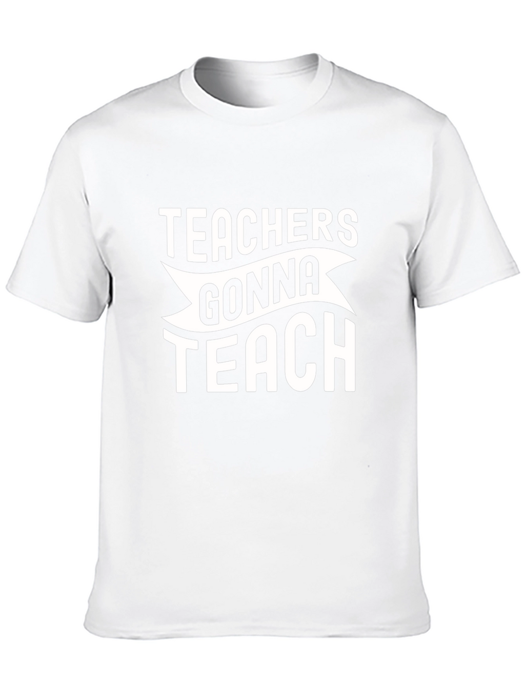 Teachers Gonna Teach Graphic Tee