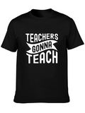 Teachers Gonna Teach Graphic Tee
