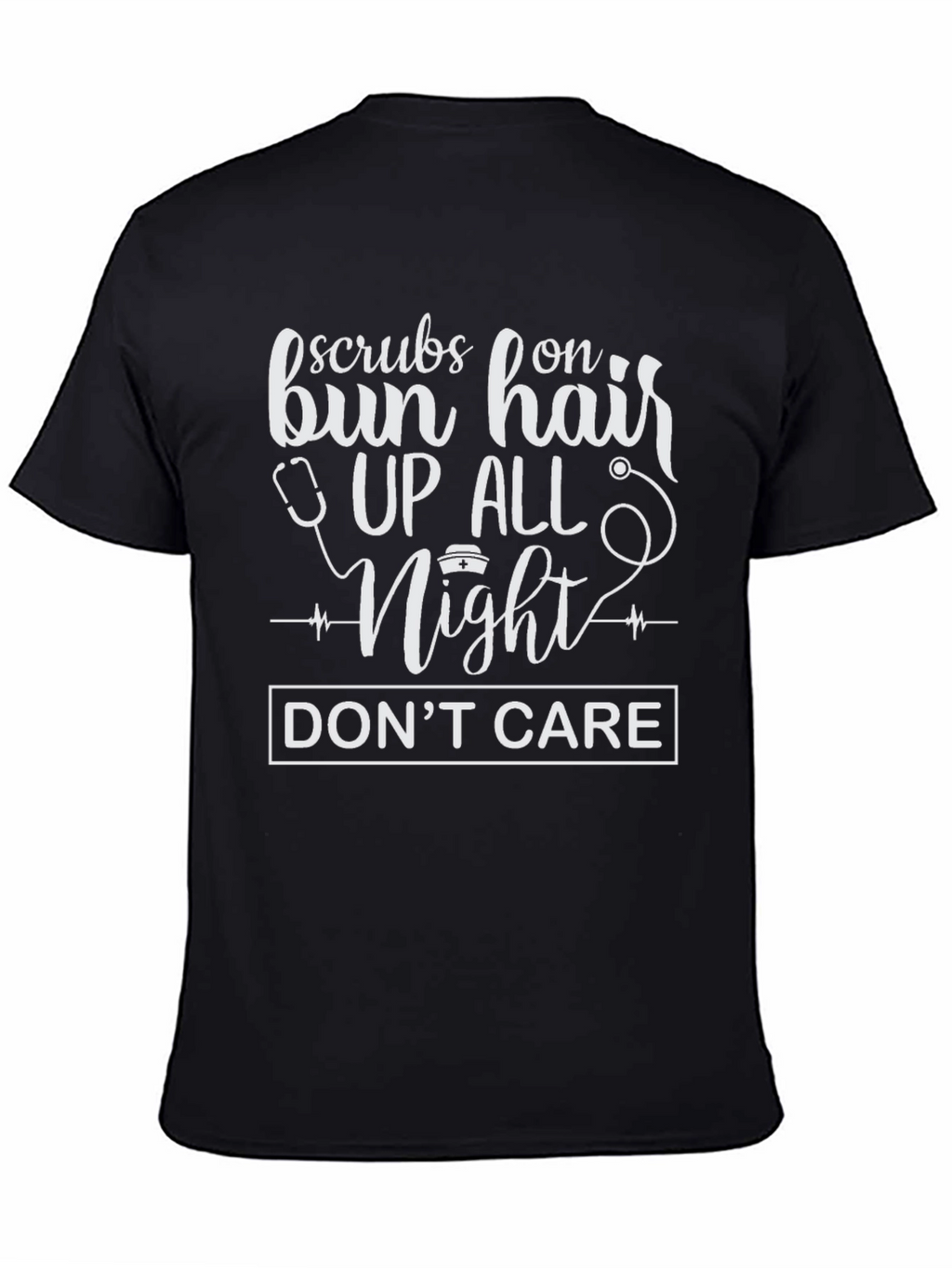 Scrubs On Bun Hair Up All Night Tee