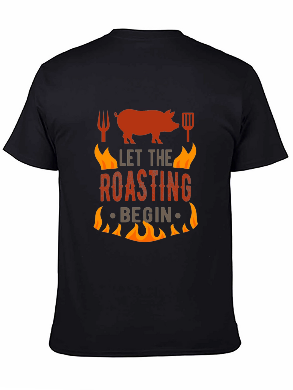 BBQ Roasting T-Shirt - Let The Roasting Begin!