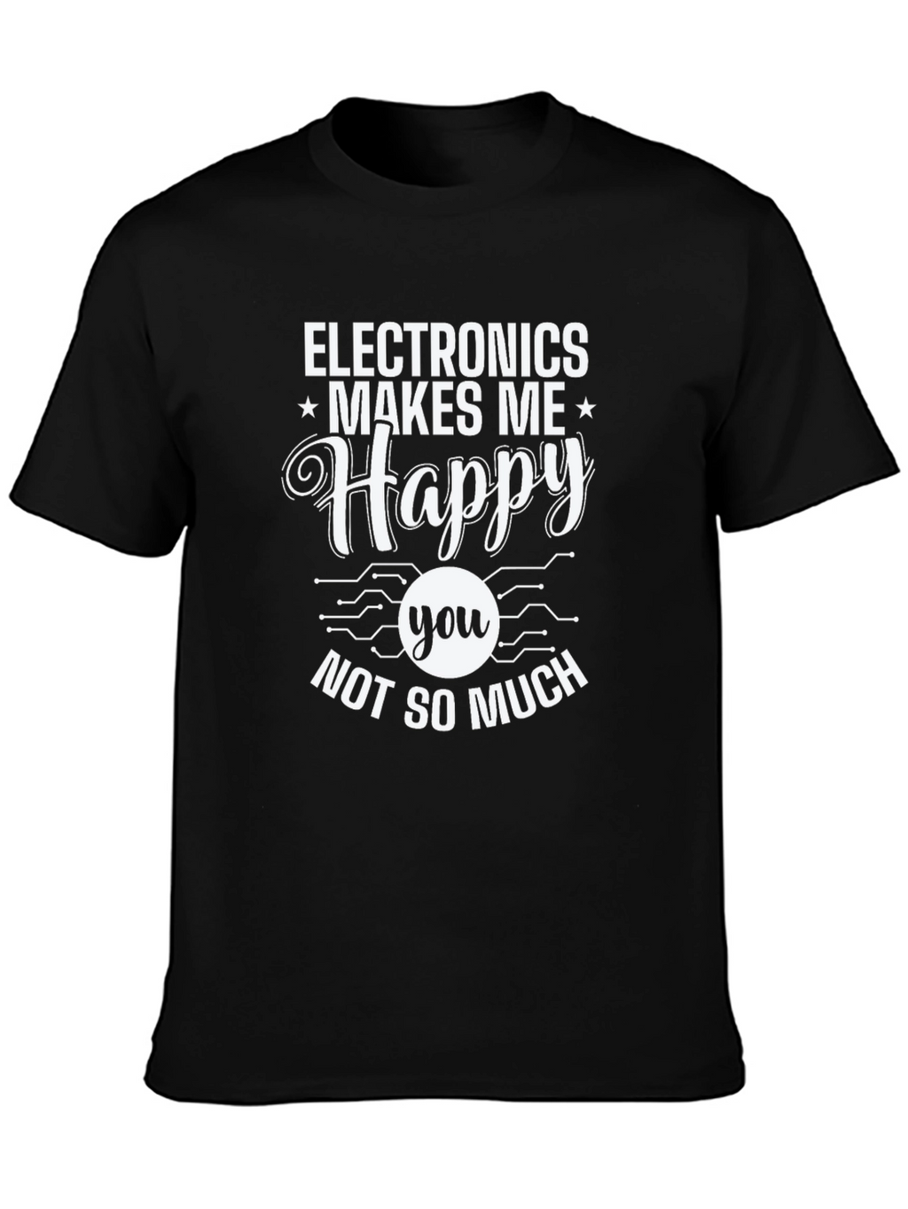 Electronics Makes Me Happy Graphic T-Shirt