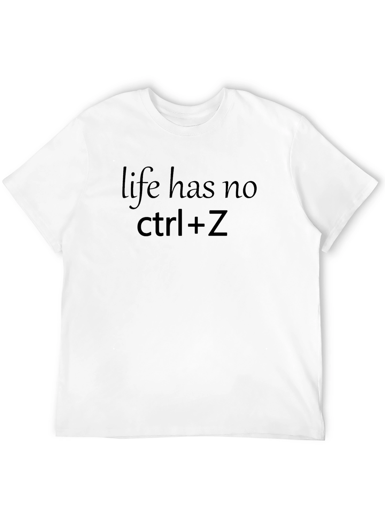 Life Has No Ctrl+Z Black T-Shirt