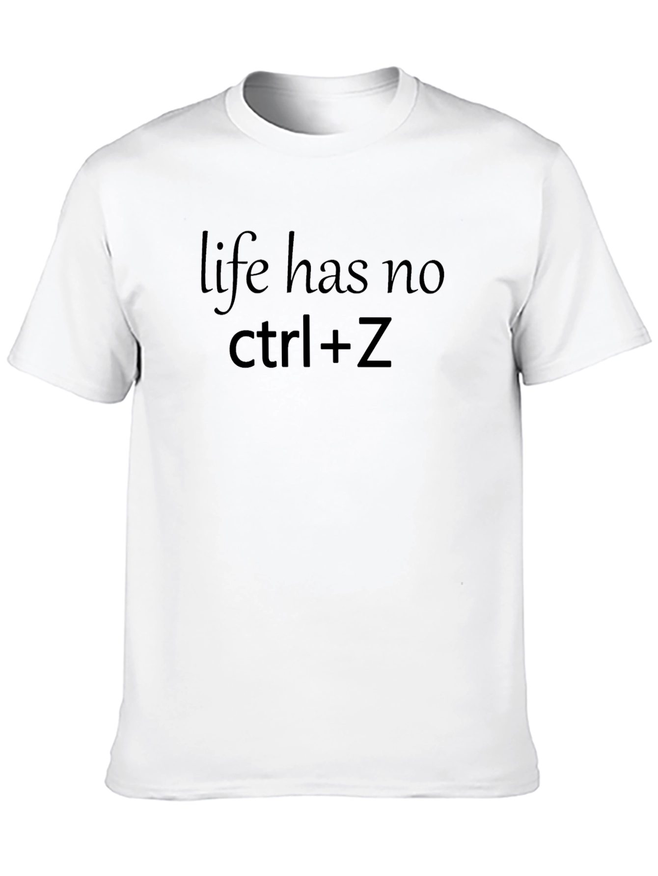 Life Has No Ctrl+Z Black T-Shirt