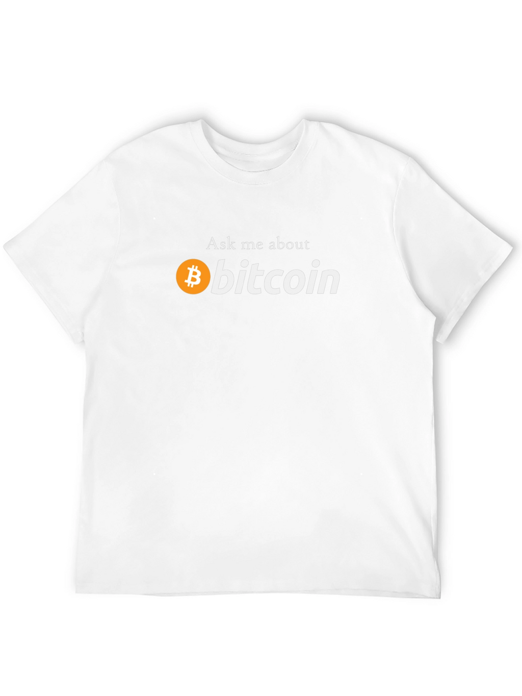 Ask Me About Bitcoin T-Shirt - Crypto Tee