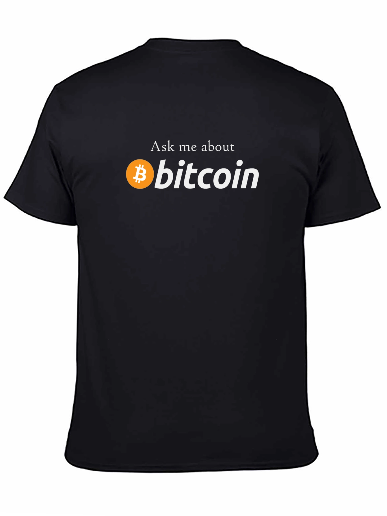 Ask Me About Bitcoin T-Shirt - Crypto Tee