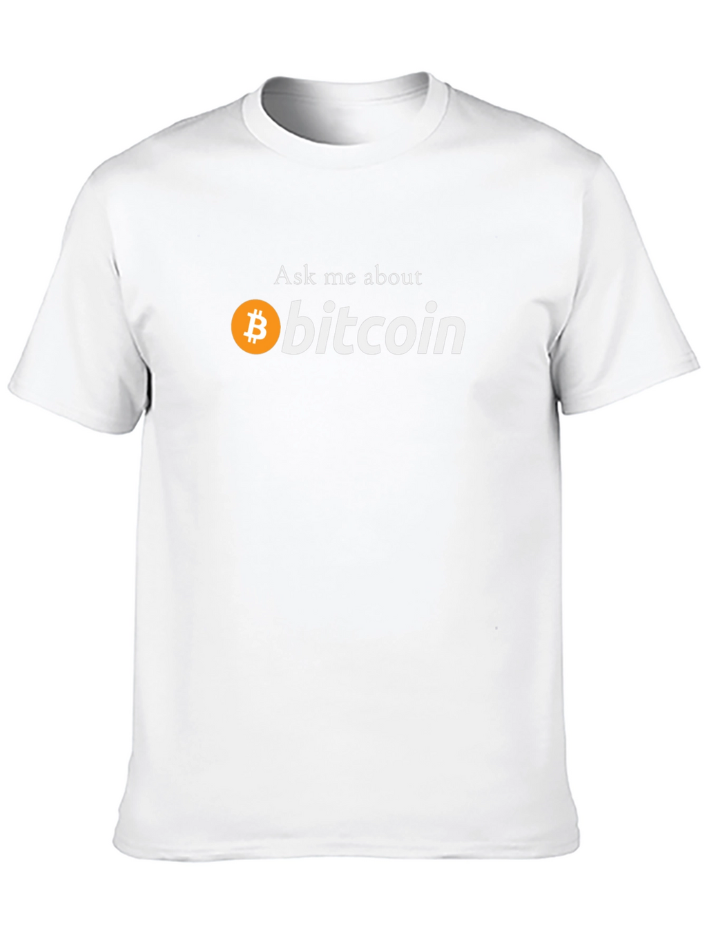 Ask Me About Bitcoin T-Shirt - Crypto Tee