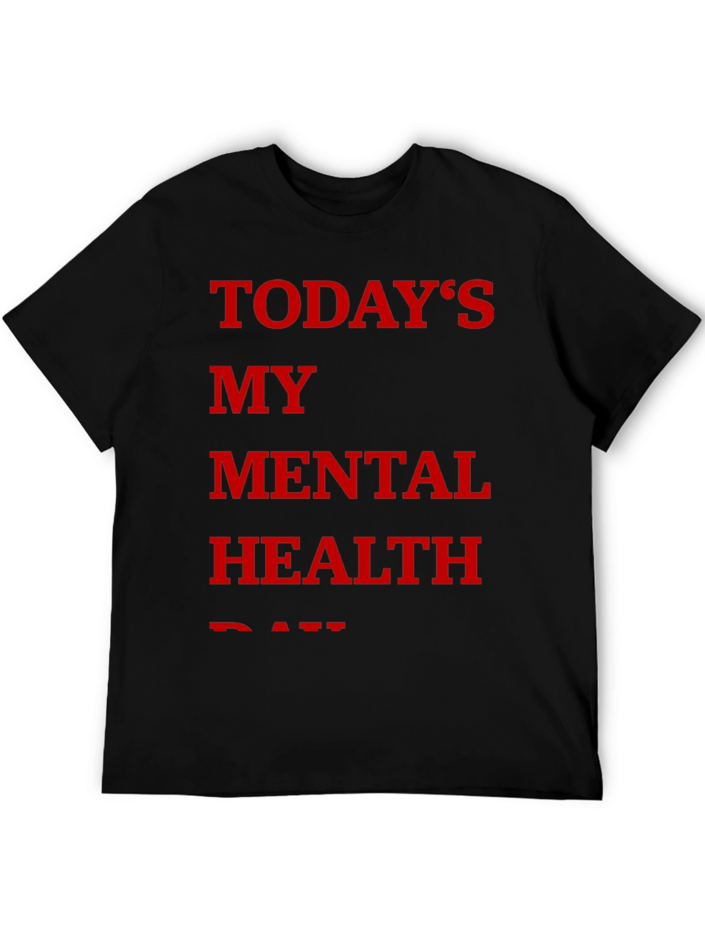 Todays My Mental Health Day Graphic Tee