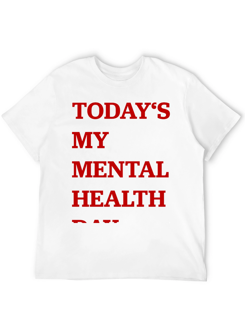 Todays My Mental Health Day Graphic Tee