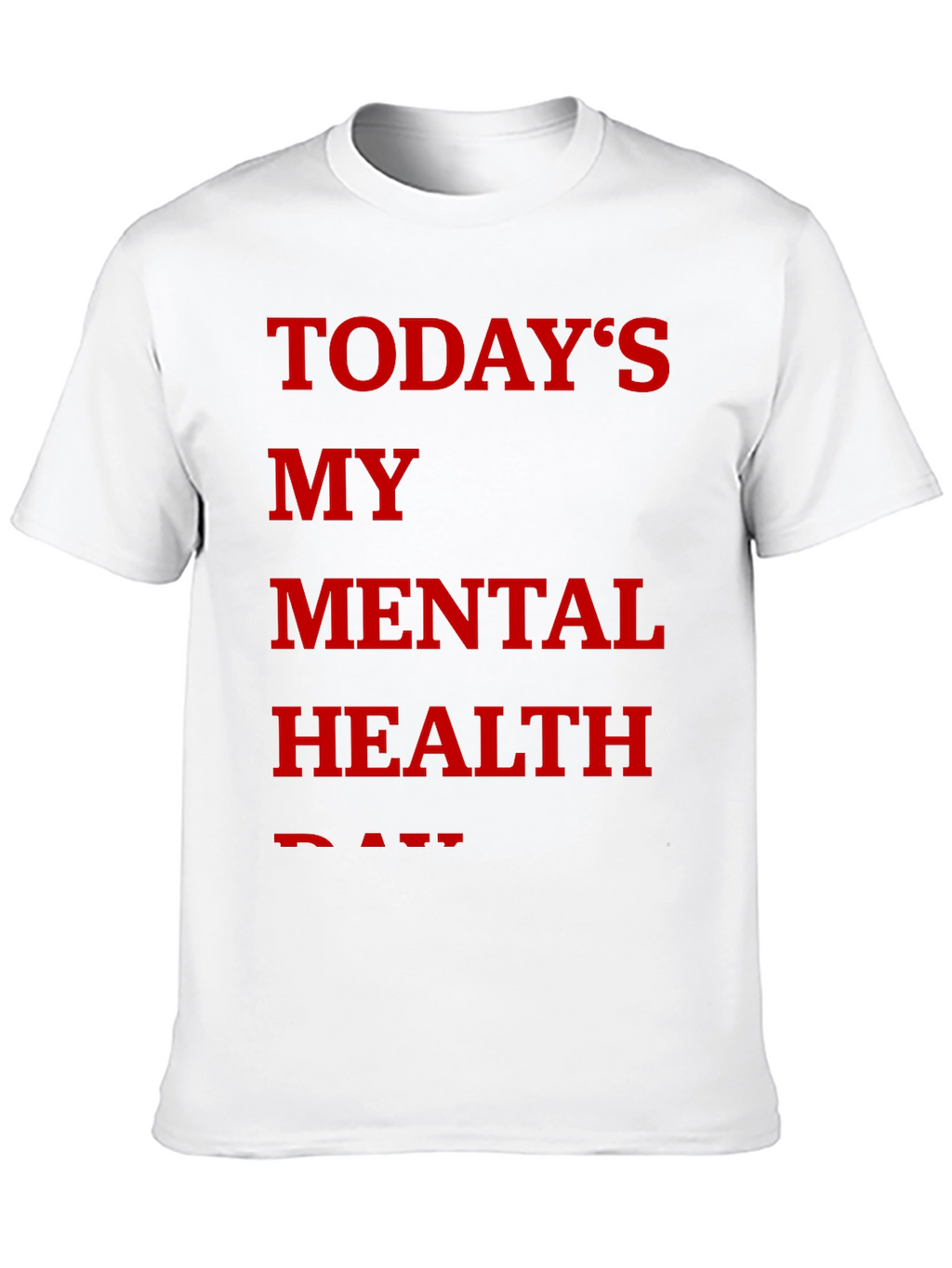 Todays My Mental Health Day Graphic Tee