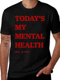 Todays My Mental Health Day Graphic Tee