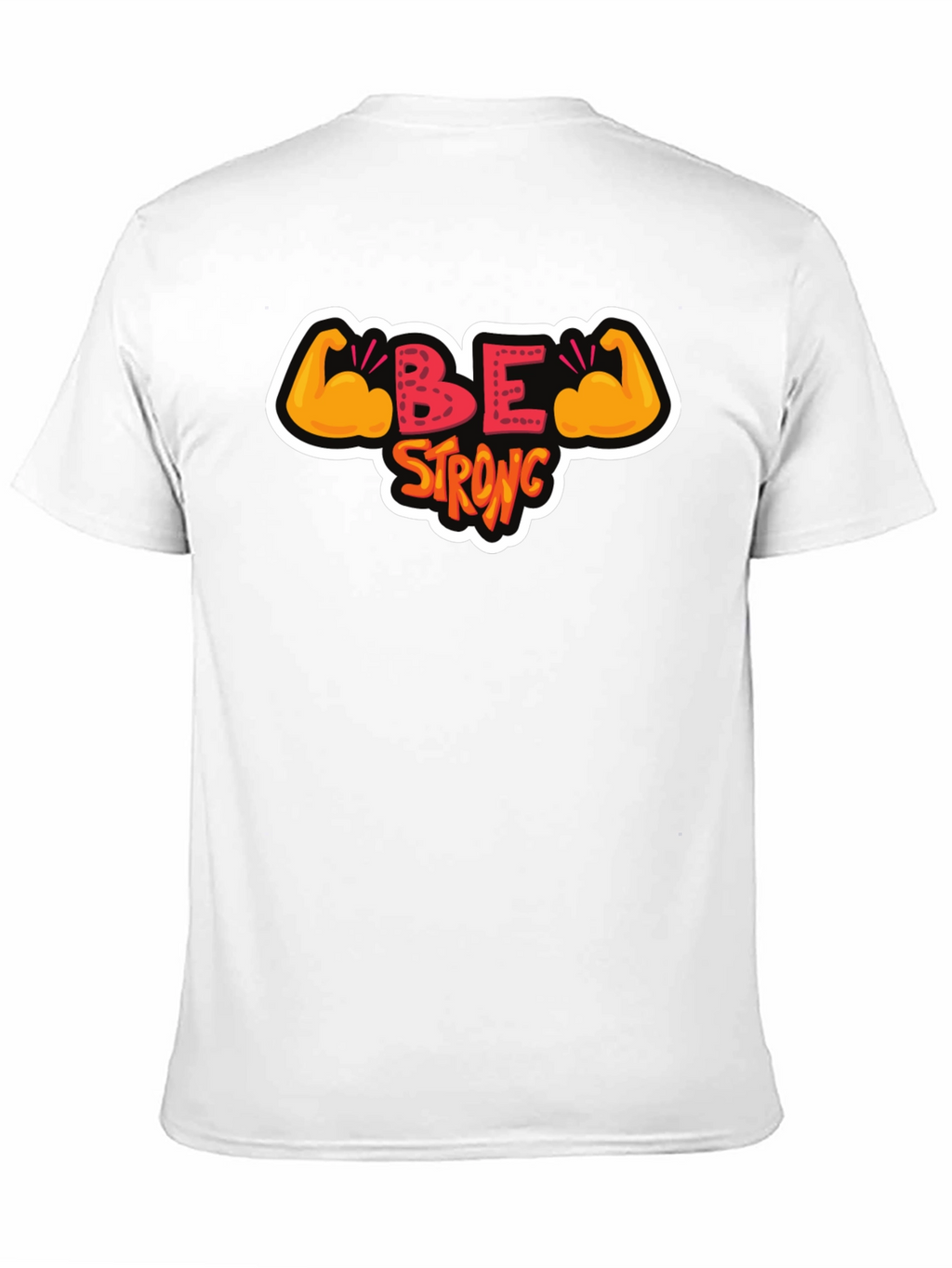 Be Strong T-Shirt - Motivational Graphic Tee