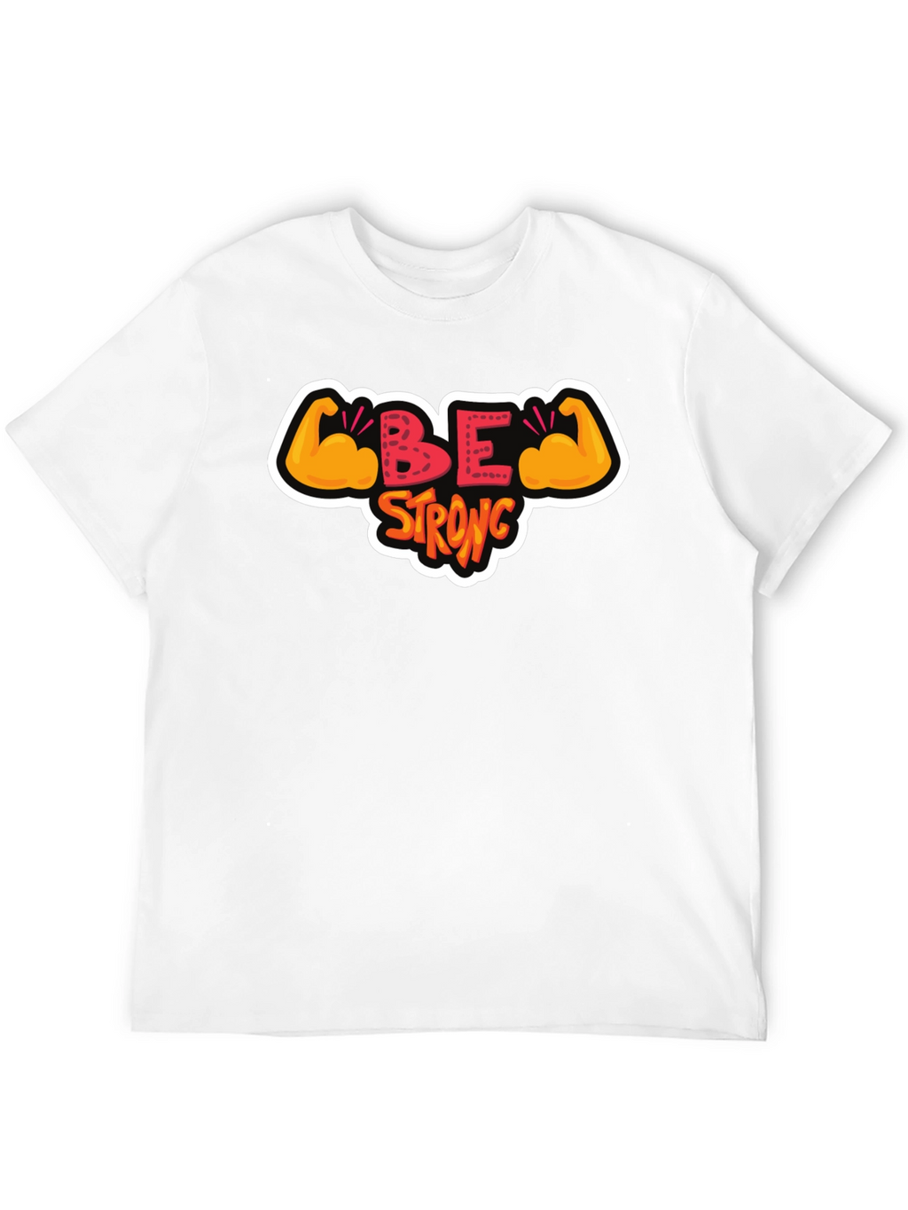 Be Strong T-Shirt - Motivational Graphic Tee