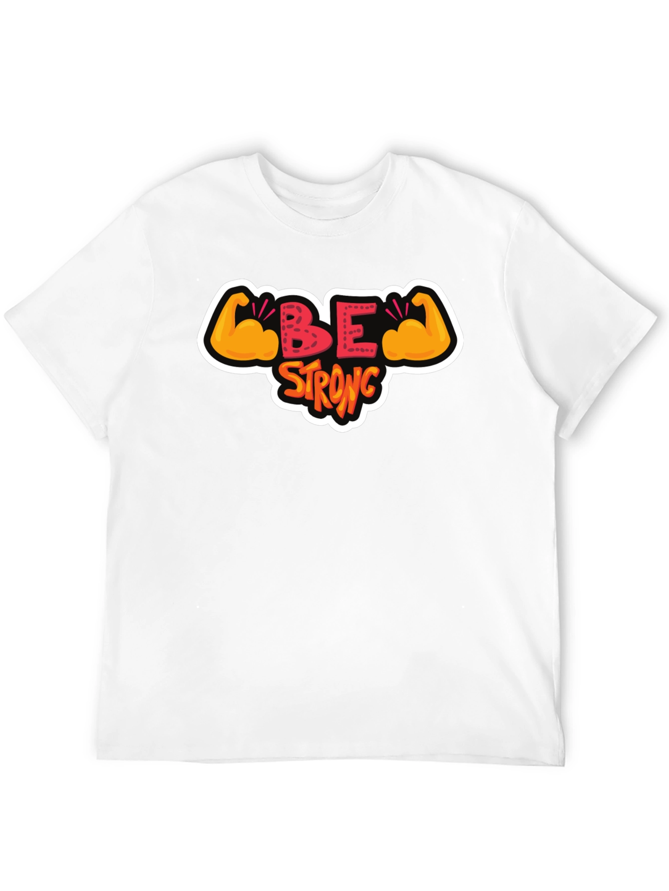 Be Strong T-Shirt - Motivational Graphic Tee
