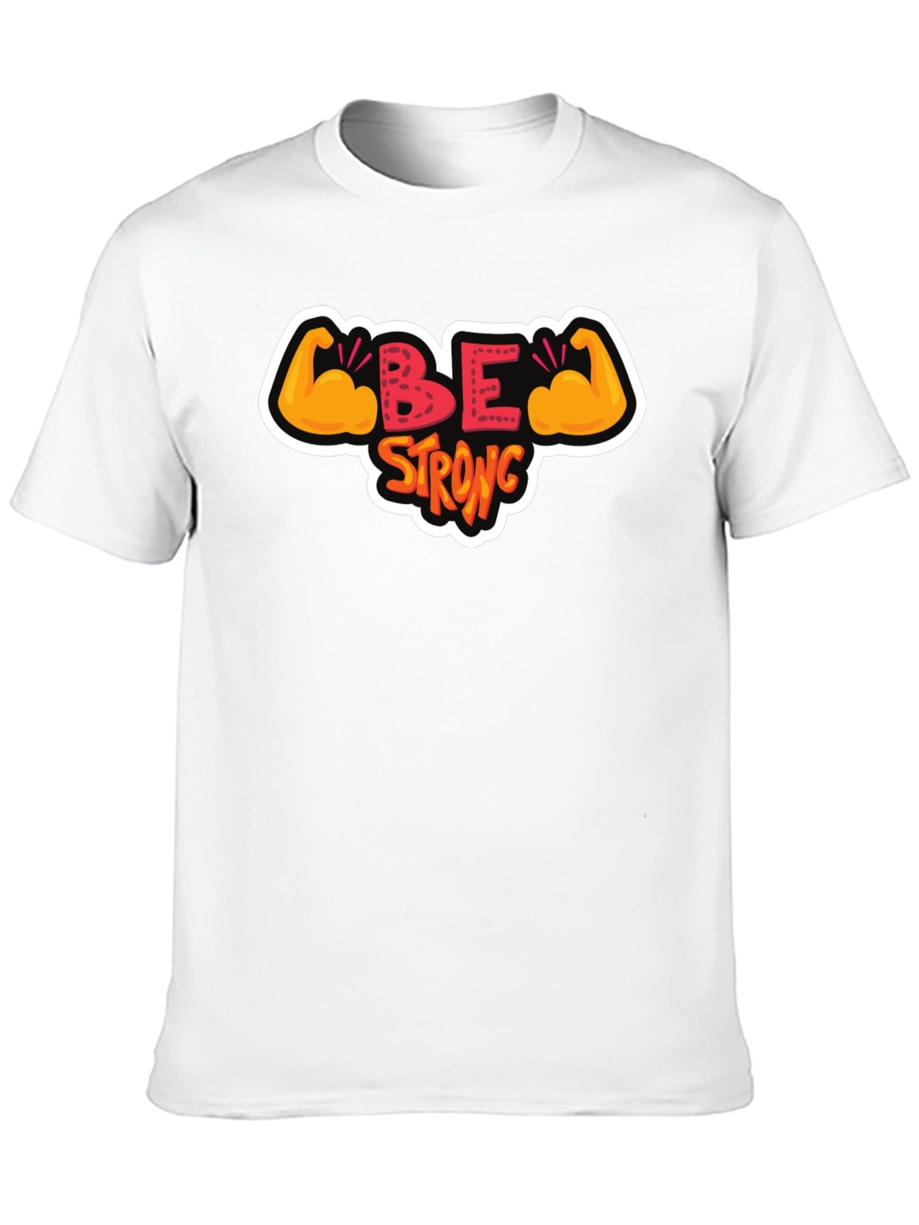 Be Strong T-Shirt - Motivational Graphic Tee