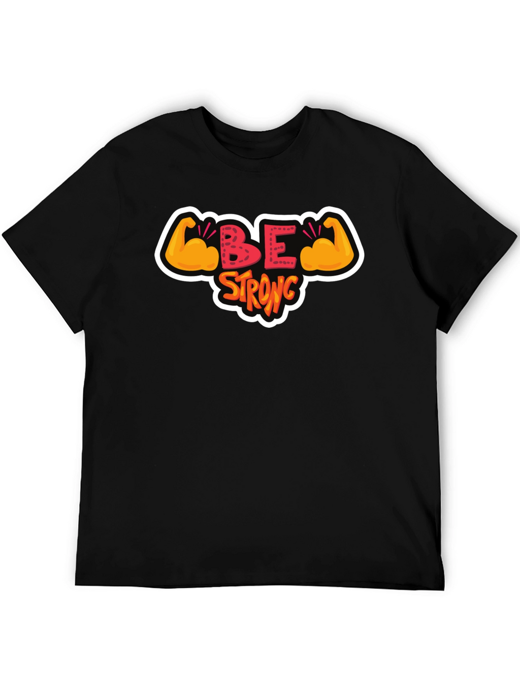 Be Strong T-Shirt - Motivational Graphic Tee