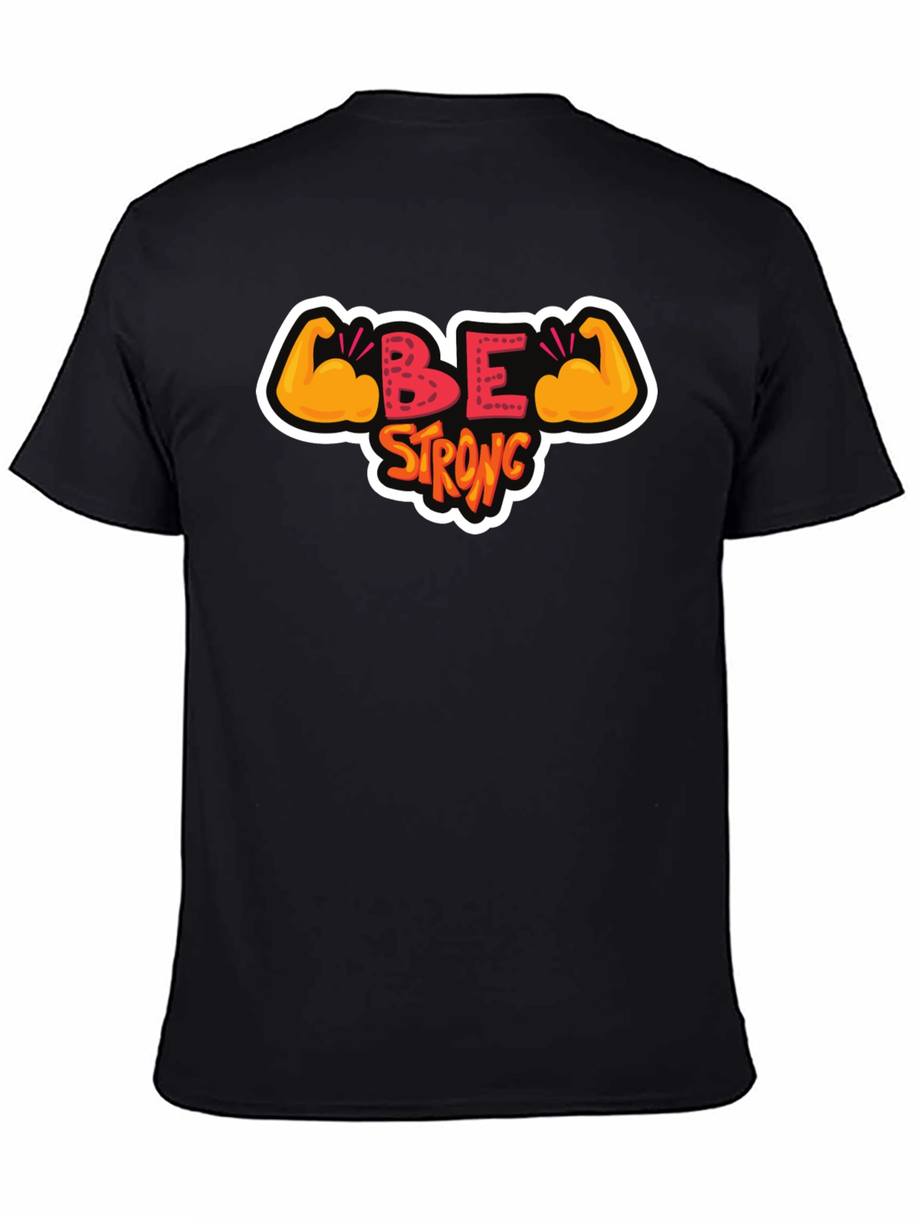 Be Strong T-Shirt - Motivational Graphic Tee