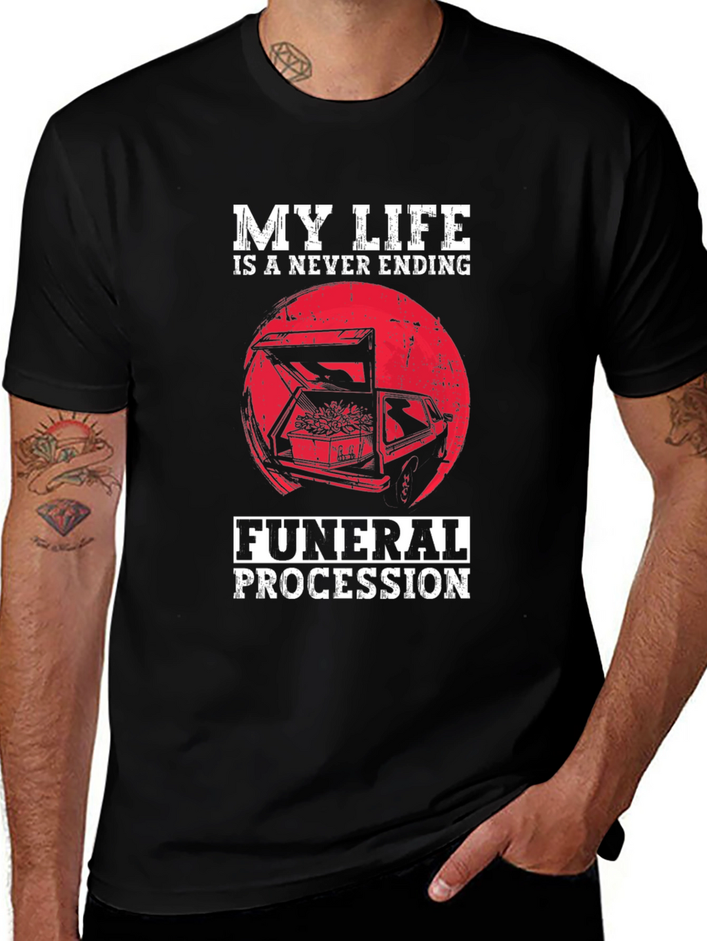 My Life is a Never Ending Funeral Procession T-Shirt