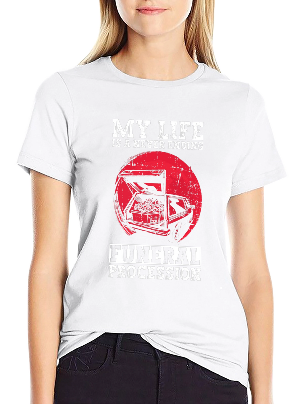 My Life is a Never Ending Funeral Procession T-Shirt