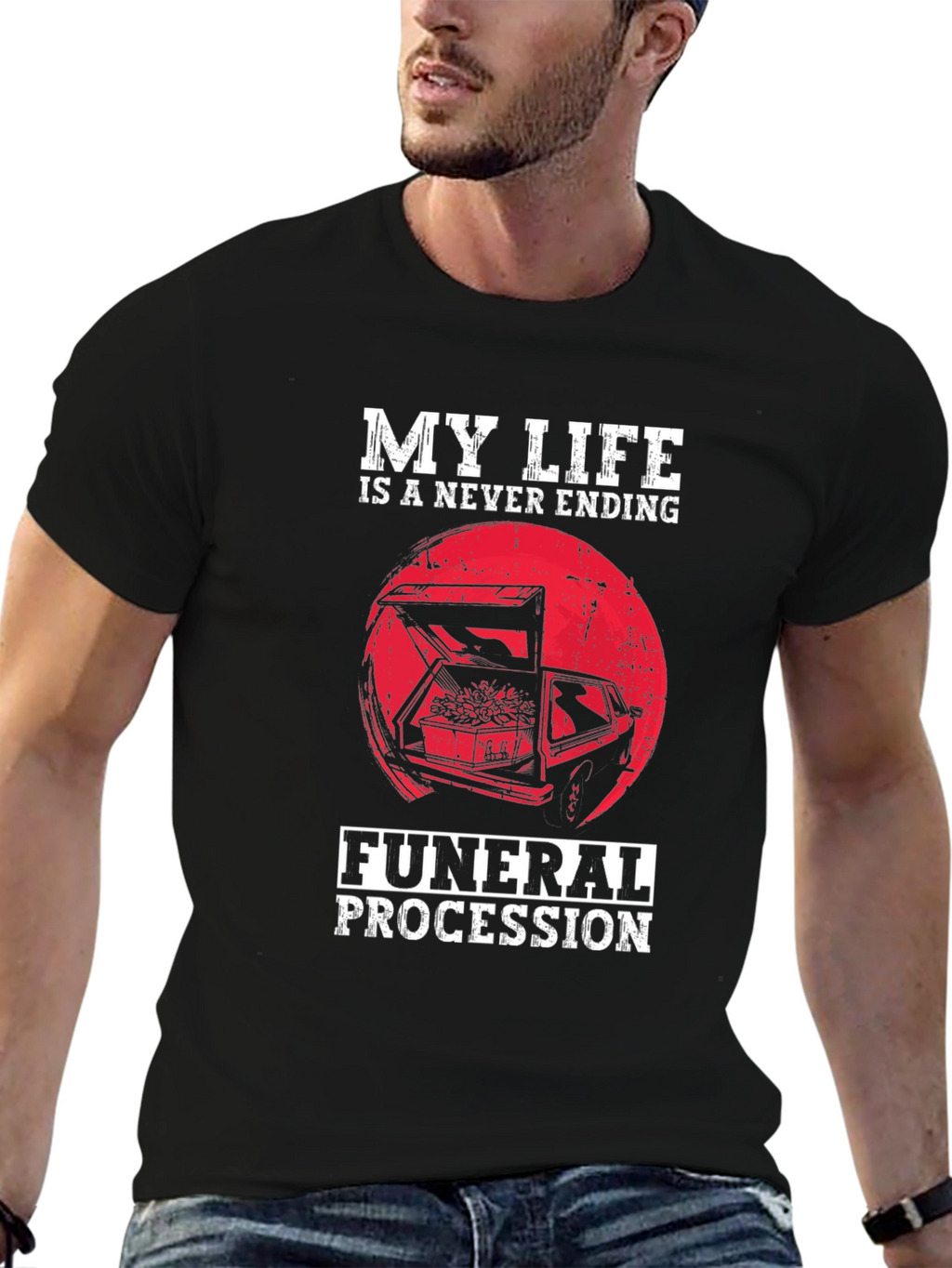 My Life is a Never Ending Funeral Procession T-Shirt