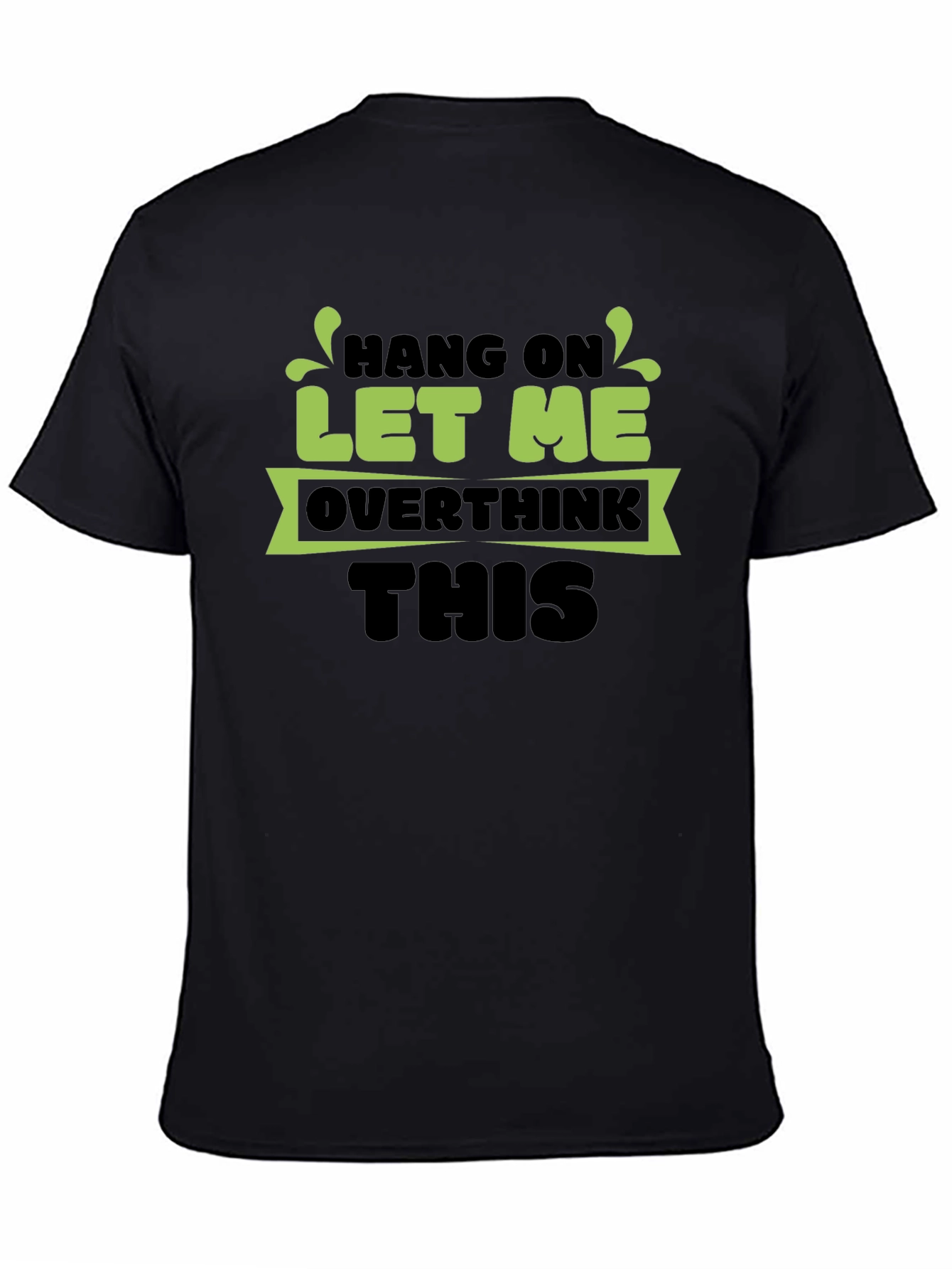 Hang On Let Me Overthink This Black T-Shirt