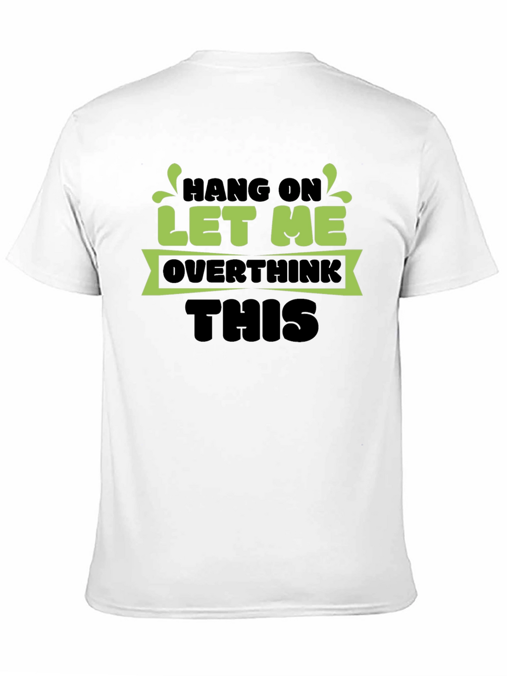 Hang On Let Me Overthink This Black T-Shirt