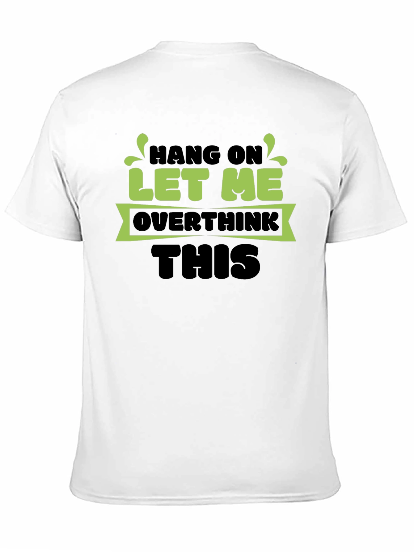 Hang On Let Me Overthink This Black T-Shirt