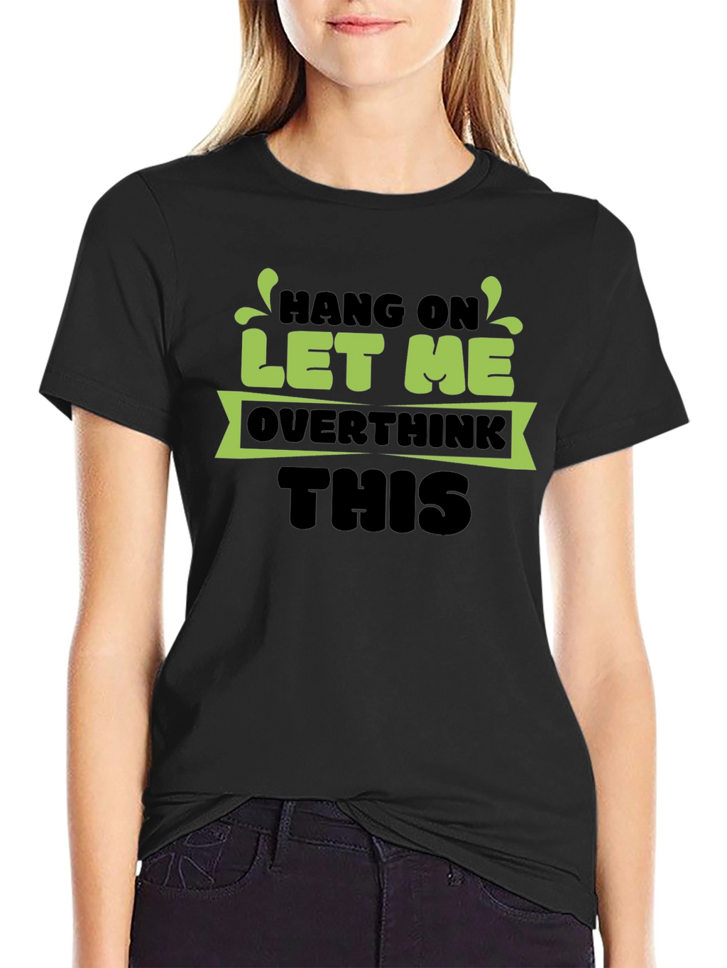 Hang On Let Me Overthink This Black T-Shirt