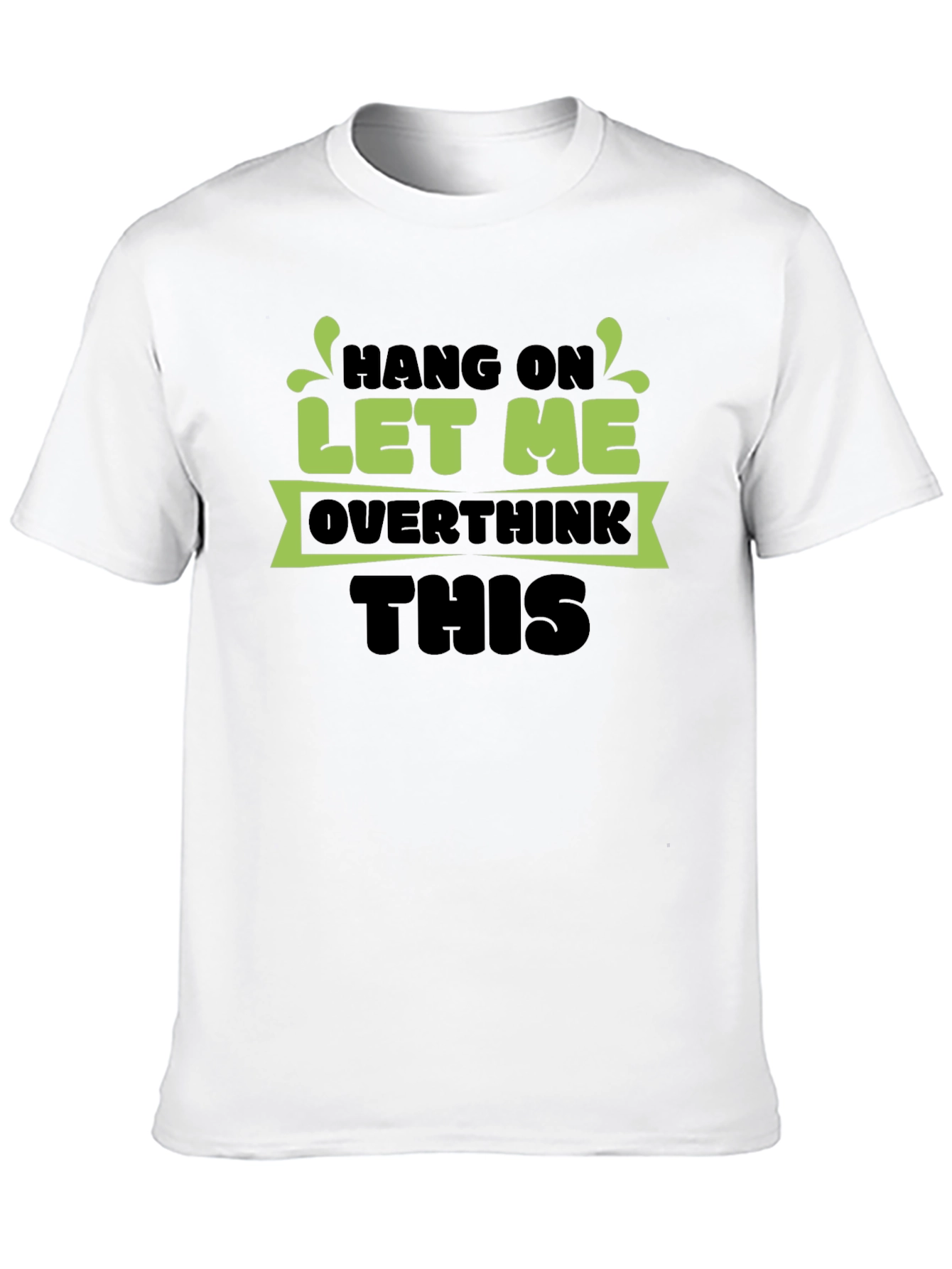 Hang On Let Me Overthink This Black T-Shirt