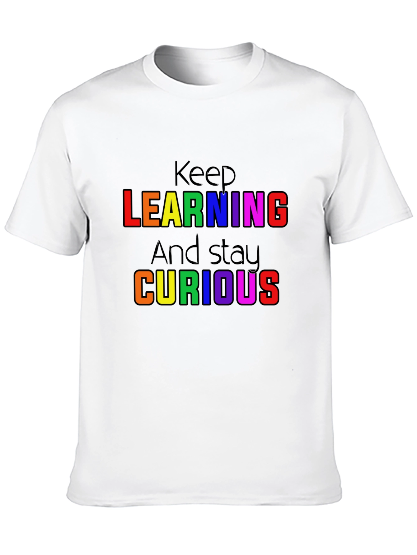 Keep Learning and Stay Curious T-Shirt