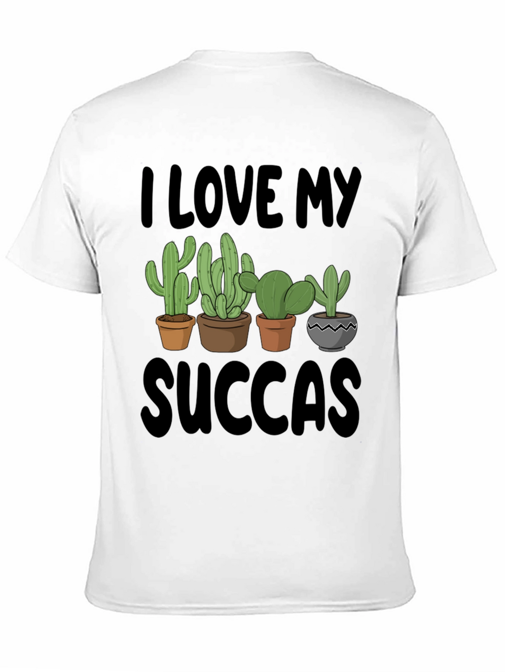 I Love My Succas T-Shirt - Cactus Lover Tee