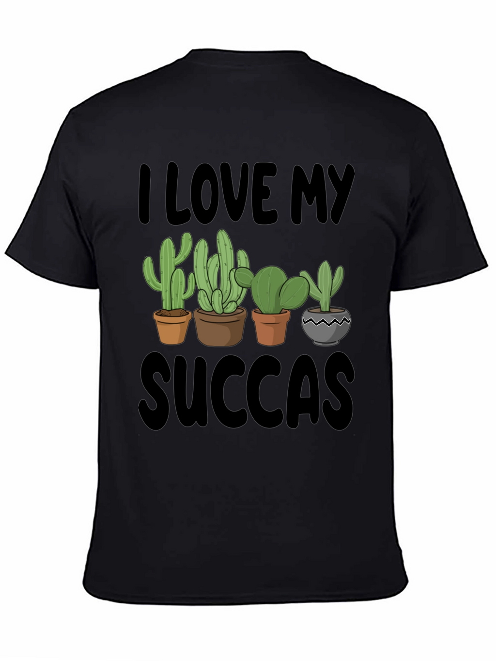 I Love My Succas T-Shirt - Cactus Lover Tee